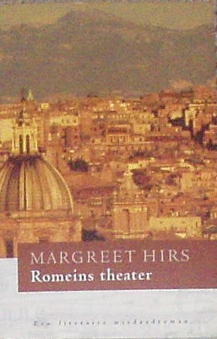 Hirs, Margreet - Romeins Theater - een literaire misdaadroman