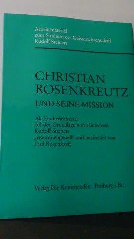 Regenstreif, Paul - Christian Rosenkreutz und seine Mission. Studienmaterial.