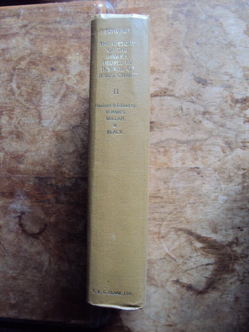 Schürer, Emil - The History of the Jewish People in the Age of Jesus Christ (175 B.C.-A.D. 135). Volume II