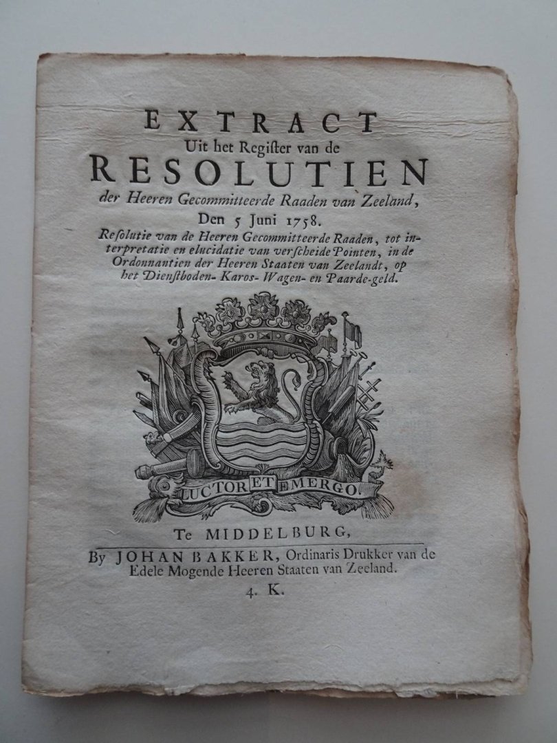  - Extract Uit het Register van de Resolutien der heeren Gecommitteerde Raaden, tot interpretatie en elucidatie van verscheide Pointen, in de Ordonnantien der Heeren Staaten van Zeelandt, op het Dienstboden- Karos- Wagen- en Paarde-geld.