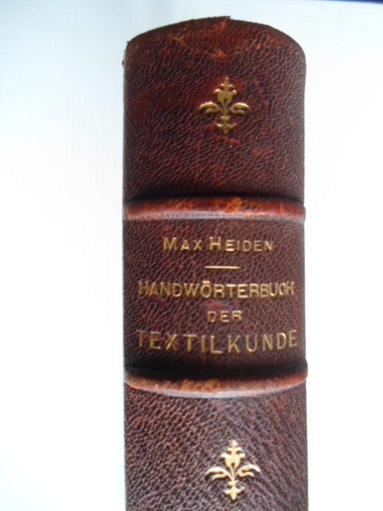 Heiden, Max - Handwörterbuch der Textilkunde aller Zeiten und Völker