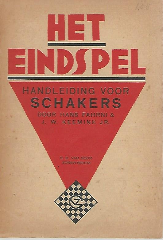 Fahrni, Hans en Keemink Jr. J.W. - Het eindspel -Handleiding voor schakers door Hans Fahrni & J.W. Keemink Jr.