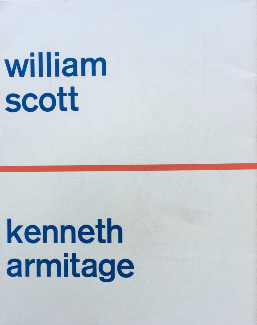 Armitage, Kenneth ; William Scott ; Benno Wissing (design) - Kenneth Armitage, Willam Scott
