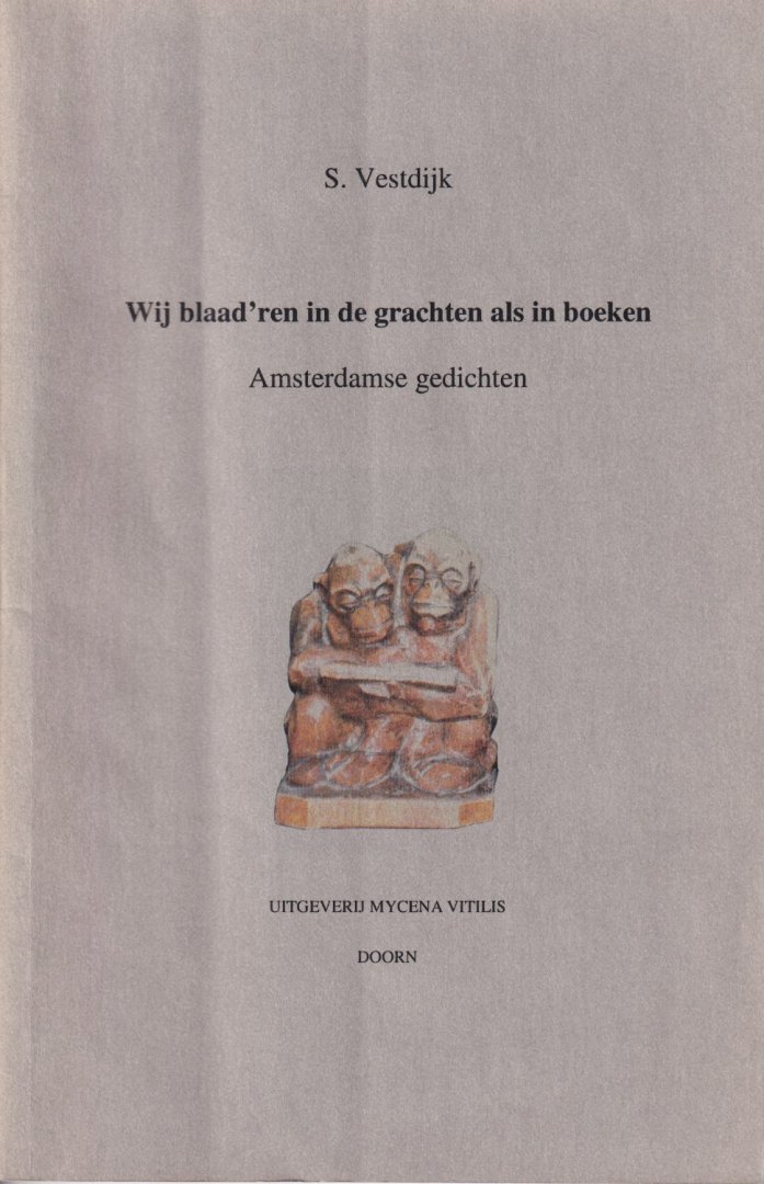 Vestdijk, Simon - Wij blaad'ren in de grachten als in boeken: Amsterdamse gedichten