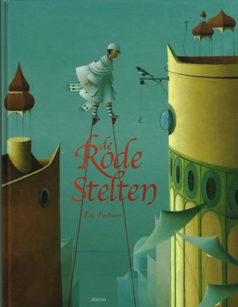 PUYBARET, ERIC. - De rode stelten.