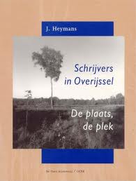 Heymans, J. - Schrijvers in Overijssel  De plaats, de plek