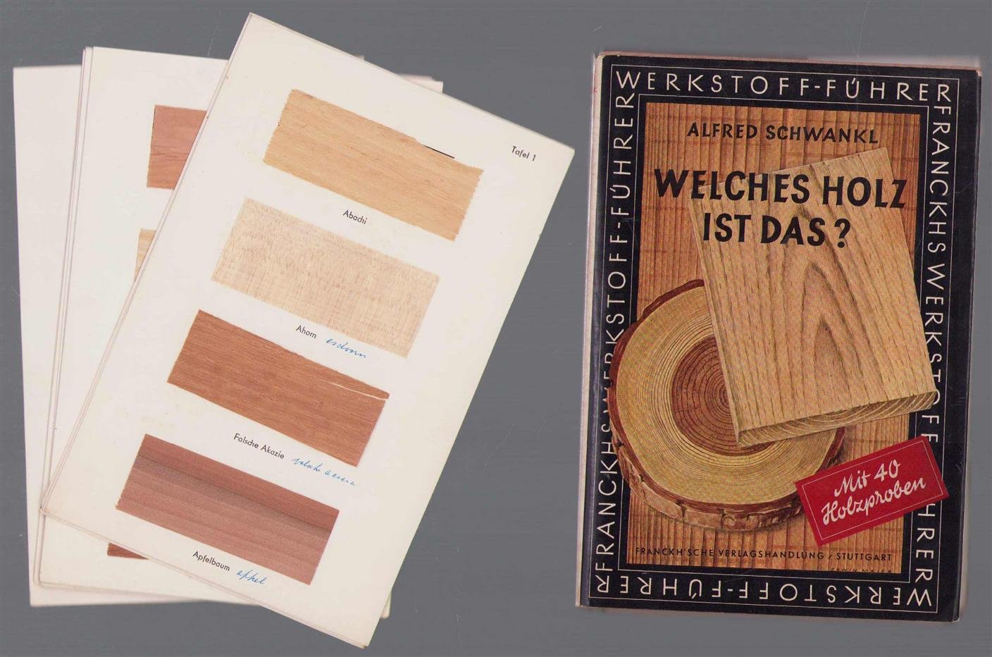 SCHWANKL, Alfred., Edlin, Herbert L. - Welches Holz ist das? Ein Bestimmungsbuch wichtiger Holzarten des In- und Auslandes.