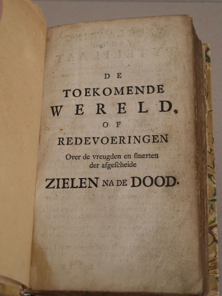 Watts, I. - De Toekomende Wereld, of redevoeringen over de vreugde en smerten der afgescheide Zielen na de Dood. Als mede over de Heerlykheid en over de Vreeslykheid der Opstanding, (...)