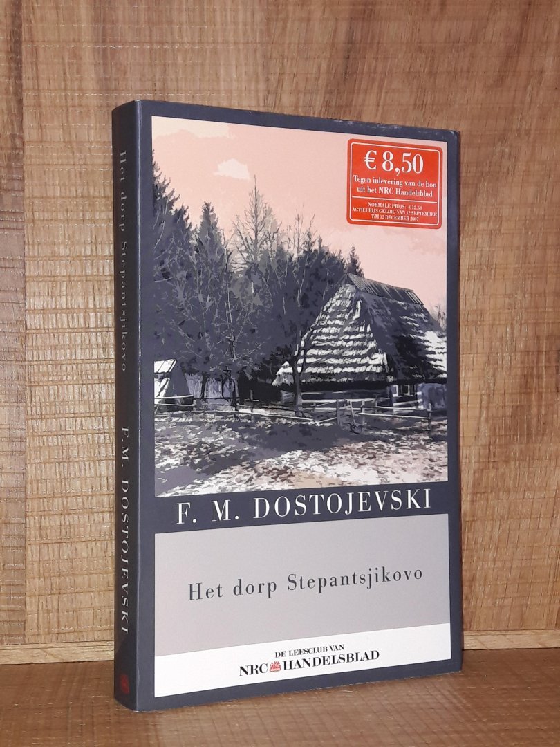 Dostojevski, F.M. - Het dorp Stepantsjikovo en zijn bewoners. Uit de gedenkschriften van een vergeten burger