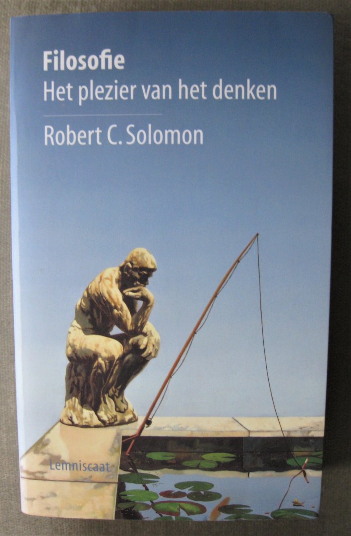 Solomon, Robert C. - Filosofie   -  Het plezier van het denken