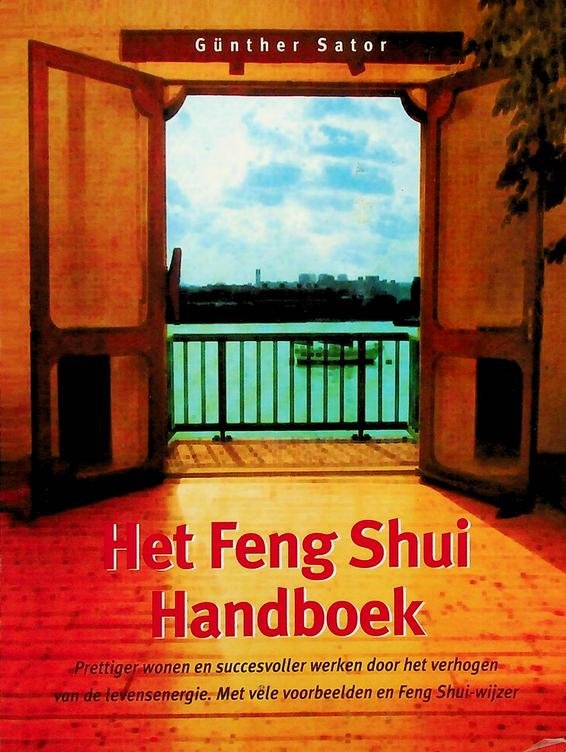 Sator, Günther - Het Feng Shui handboek. Prettiger wonen en succesvoller werken door het verhogen van de levensenergie
