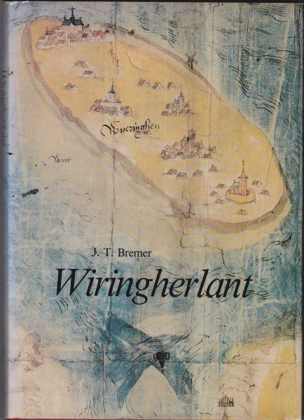 Bremer, J.T. - Wiringherlant, deel 1