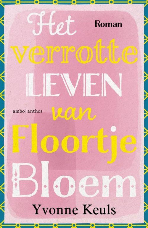 Yvonne Keuls - Het verrotte leven van Floortje Bloem