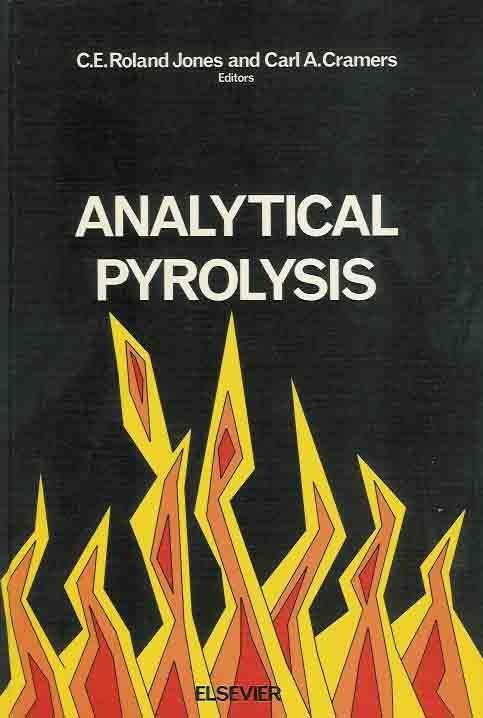 Jones, C.E. Ronald & Carl A. Cramers. - Analytical pyrolysis: proceedings of the Third International Symposium on analytical pyrolusis held in Amsterdam, September 7-9, 1976.