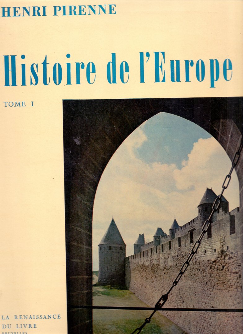 Pirenne .H. (ds2002) - Histoire de l'Europe, Deel I: Des invasions au XVIe siecle