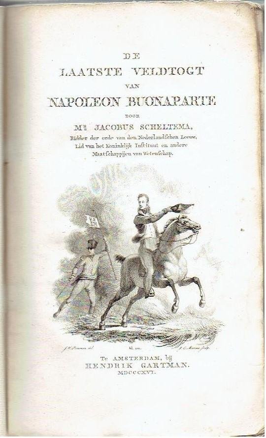 SCHELTEMA, Jacobus - De laatste veldtogt van Napoleon Buonaparte.