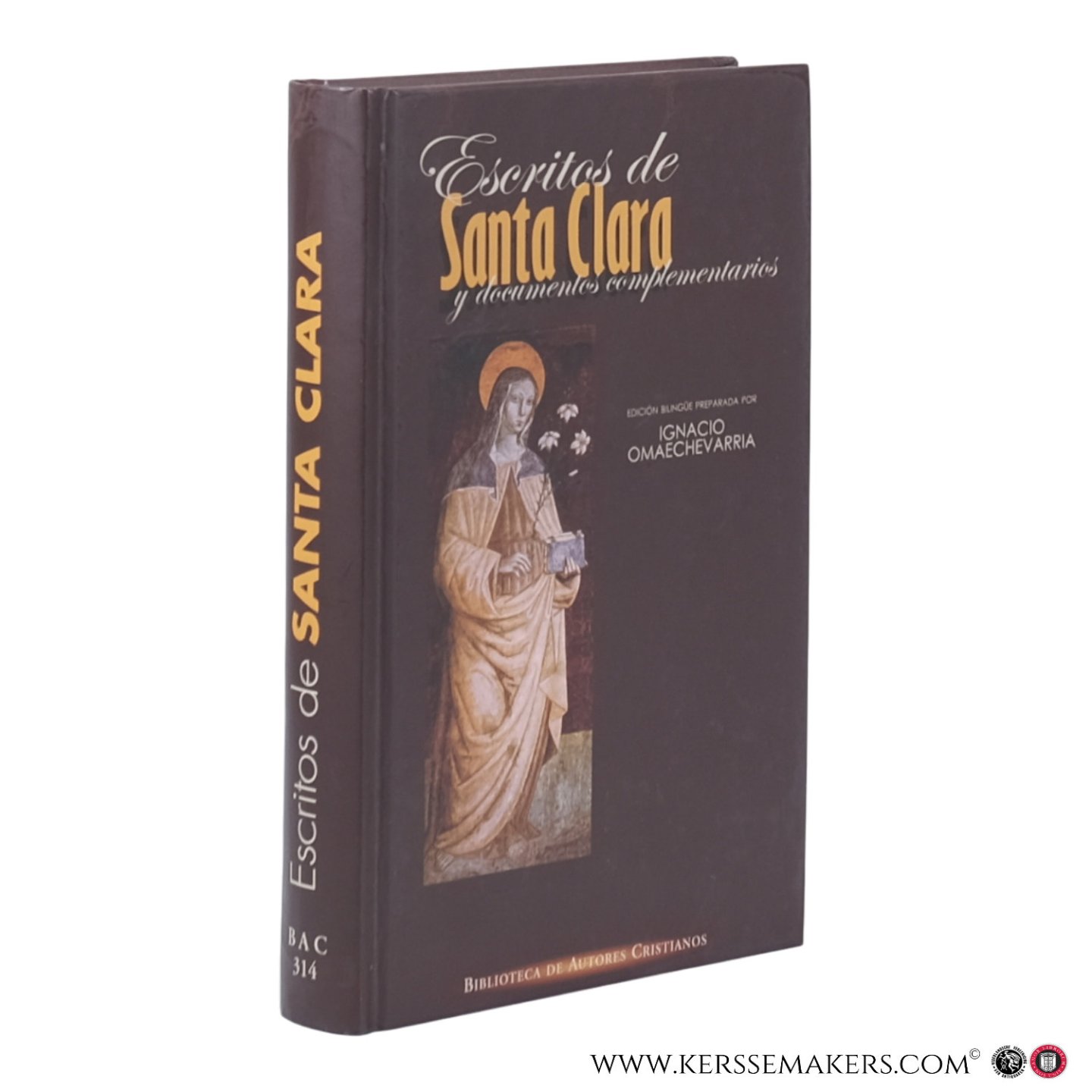 Clara, Santa / Omaechevarria, Ignacio (ed.) - Escritos de Santa Clara. Y documentos complementarios. Edición bilingüe. (Reimpresión).