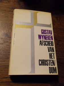 Wyneken, Gustav - Afscheid van het Christendom