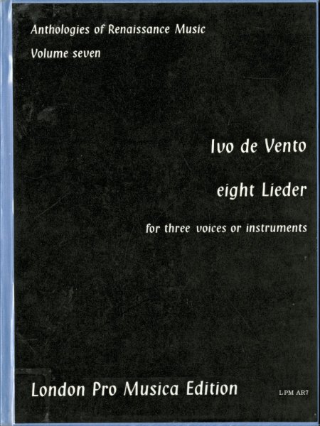 Vento, Ivo de & Bernard Thomas (ed.) - EIGHT LIEDER Anthologies of Renaissance Music volume 7