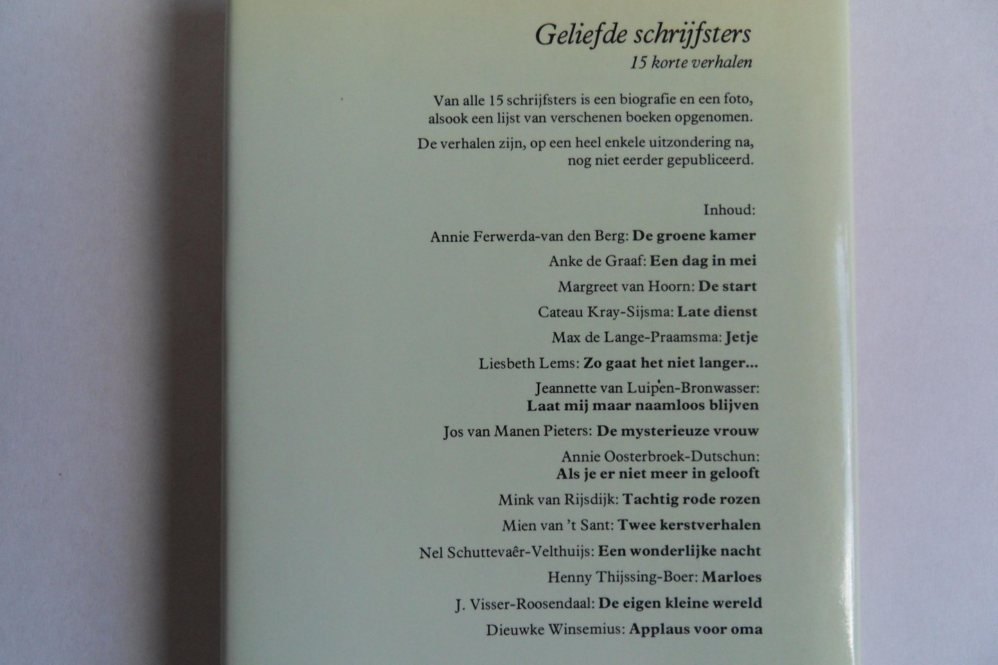 Ferwerda-van den Berg, Annie; Graaf, Anke de; e.a. - Geliefde schrijfsters. - 15 Korte Verhalen. [ merendeel niet eerder gepubliceerd ].