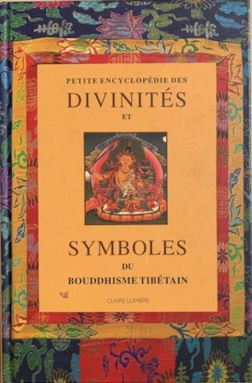 Jacquemart, Francois (= Tcheuky Sengue ) - PETITE ENCYCLOPEDIE des Divinites et Symboles du Bouddhisme Tibetain