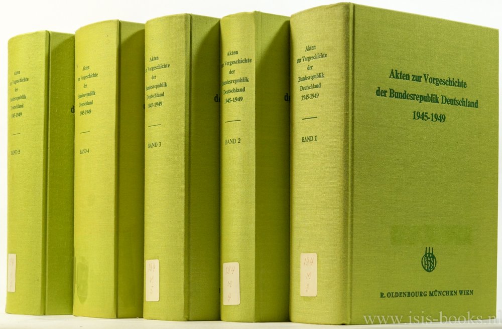 BUNDESARCHIV UND INSTITUT FÜR ZEITGESCHICHTE, (HRSG.) - Akten zur Vorgeschichte der Bundesrepublik Deutschland 1945 - 1949. 5 volumes.