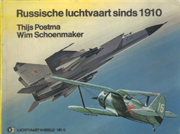 Postma, Thijs en Wim Schoenmaker - Russische luchtvaart sinds 1910, Luchtvaart in Beeld Nr 6