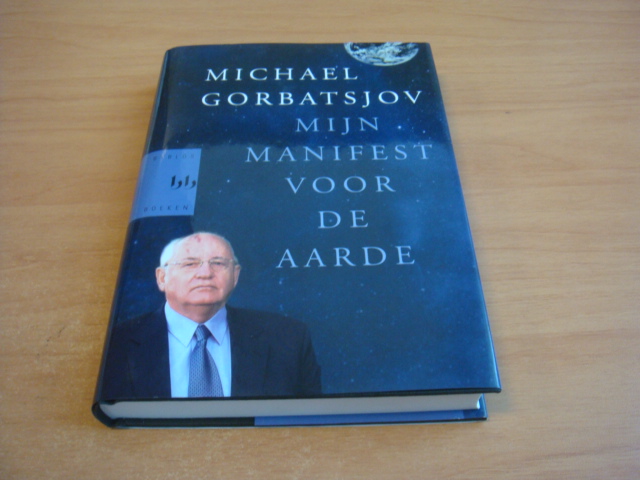 Gorbatsjov, Michael - Mijn Manifest Voor De Aarde