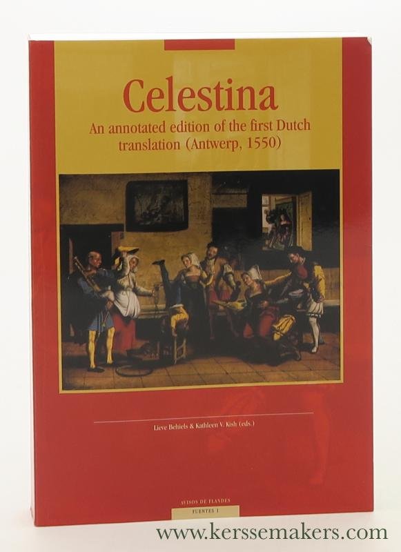Behiels, Lieve / Kathleen V. Kish (eds.). - Celestina. An annotated edition of the first Dutch translation (Antwerp, 1550).