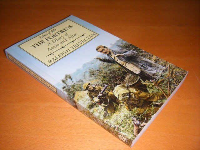 Raleigh Trevelyan - The Fortress. A Diary of Anzio and After