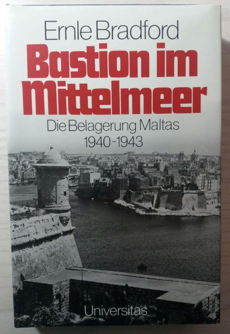 Ernle Bradford - Bastion im Mittelmeer. Die Belagerung Maltas 1940-1943.