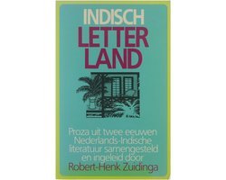 Zuidinga Robert-Henk (samensteller) - Indisch letterland, proza uit twee eeuwen Nederlands-Indische literatuur