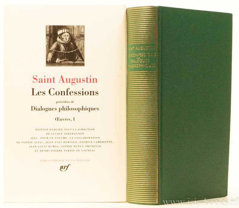 AUGUSTINUS, AURELIUS, AUGUSTINE - Les confessions précédées de Dialogues philosophiques. Oeuvres, I. Éditions publiée sous la direction de Lucien Jerphagnon (...).
