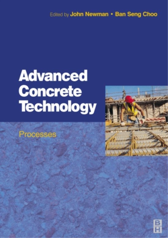 Newman, John; Choo, Ban Seng - Advanced Concrete Technology / Processes