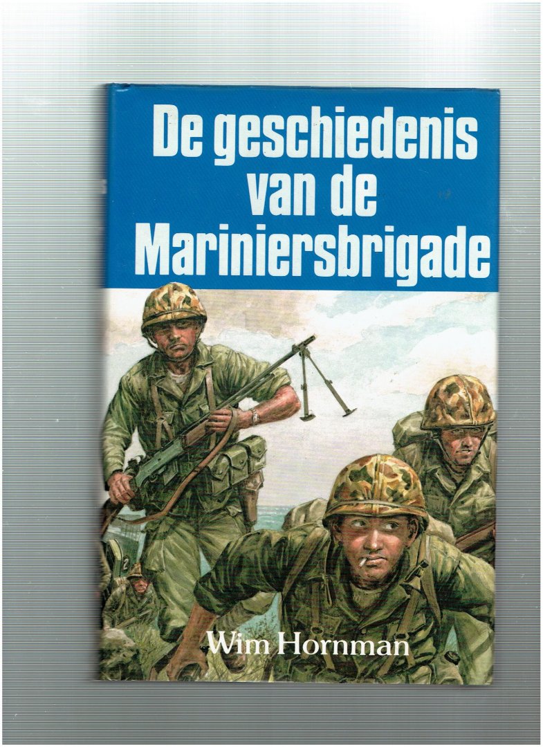 hornman, wim - de geschiedenis van de mariniersbrigade