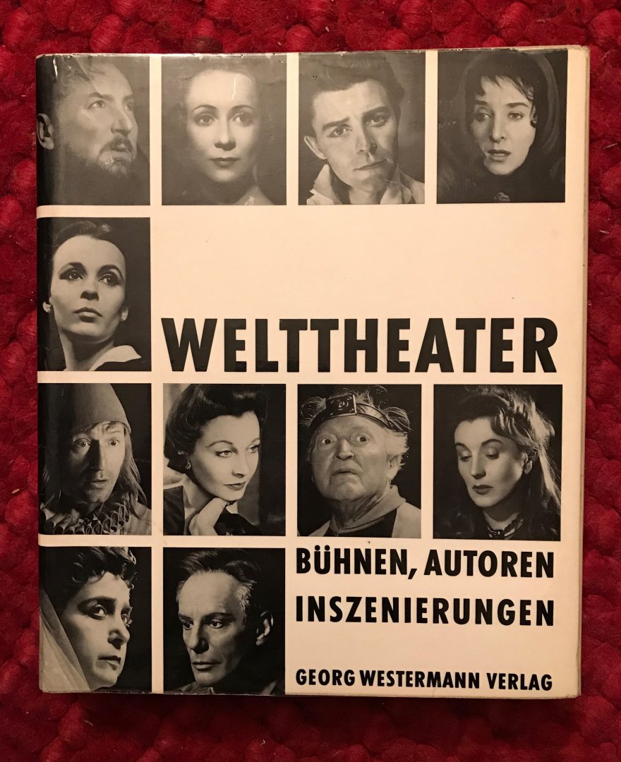 Melchinger, Siegfried, Henning Rischbieter - Welttheater. Bühnen, autoren, inszenierungen