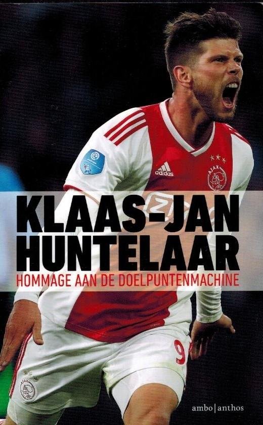 Diverse auteurs - Klaas-Jan Huntelaar -Hommage aan de doelpuntenmachine