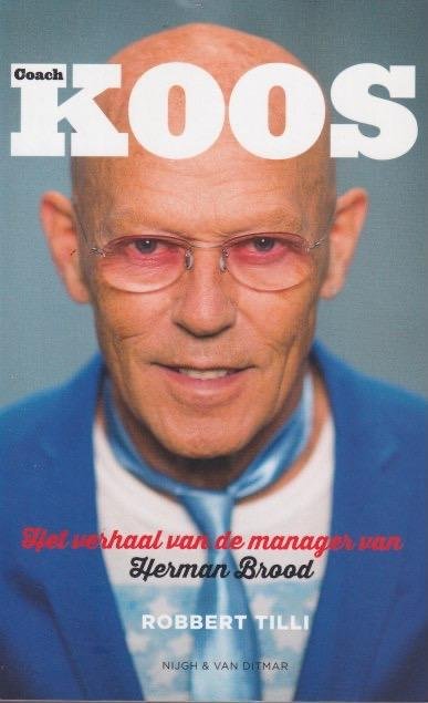 Tilli, Robbert - Koos: Het verhaal van de manager van Herman Brood
