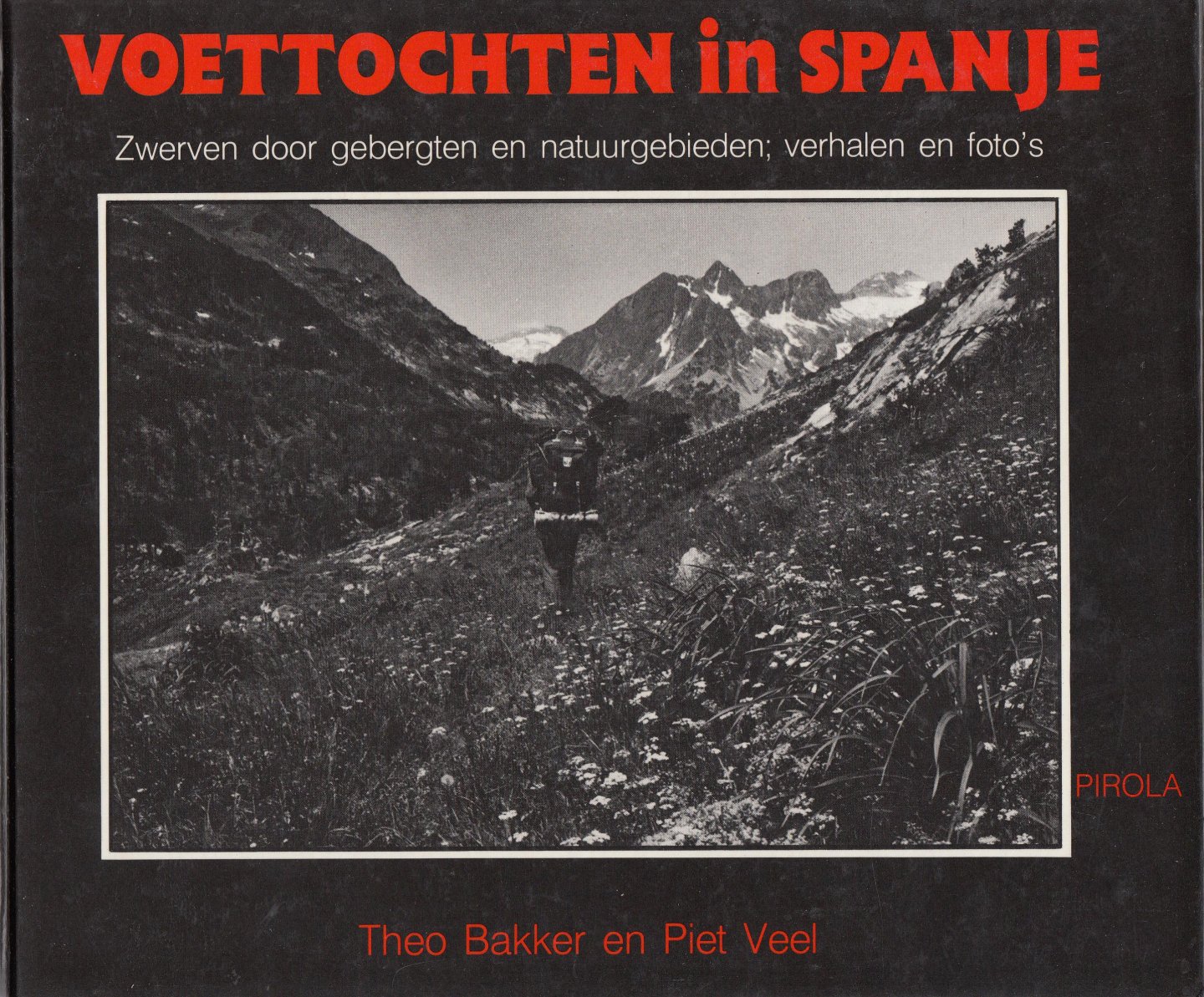 Bakker, Theo; Veel, Piet - Voettochten in Spanje. Zwerven door gebergten en natuurgebieden; verhalen en foto's.