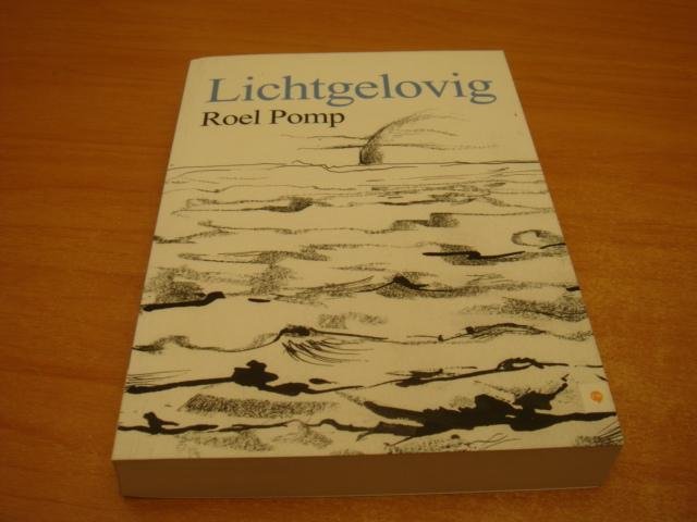 Pomp, Roel - Lichtgelovig