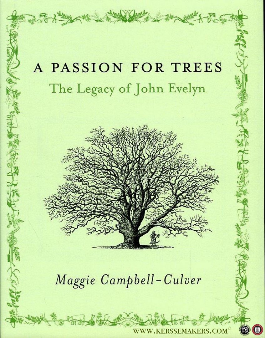 CAMPBELL-CULVER, Maggie - A Passion for Trees. The Legacy of John Evelyn.