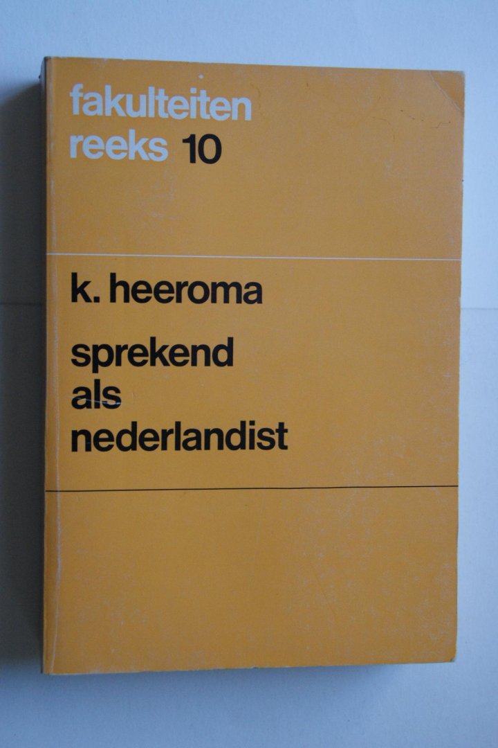 Heeroma, K. - Sprekend Als Nederlandist
