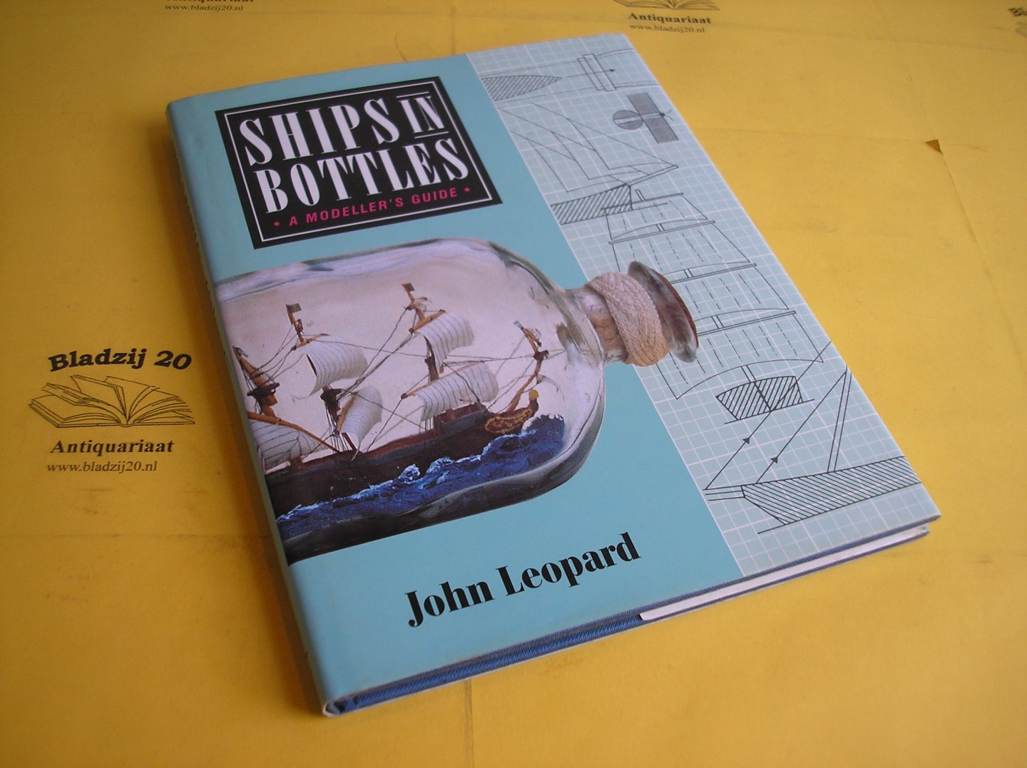 Leopard, John. - Ships in bottles. A modeller`s guide.