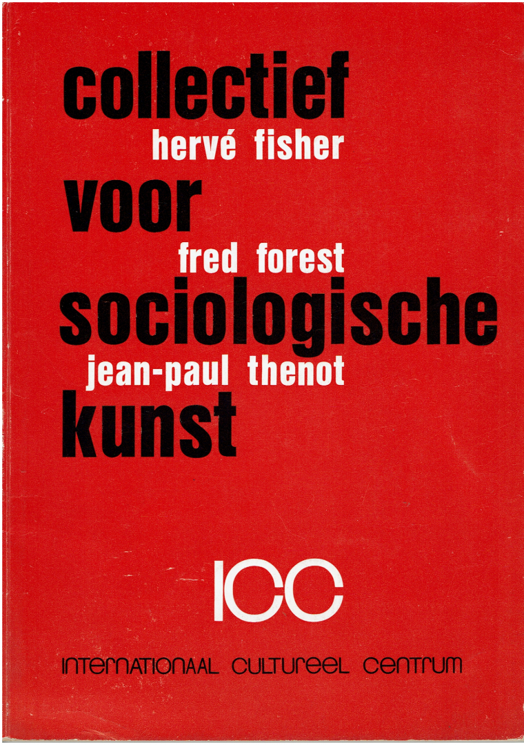 Hervé Fisher, Fred Forest, Jean-Paul Thenot - Collectief voor sociologische kunst ICC