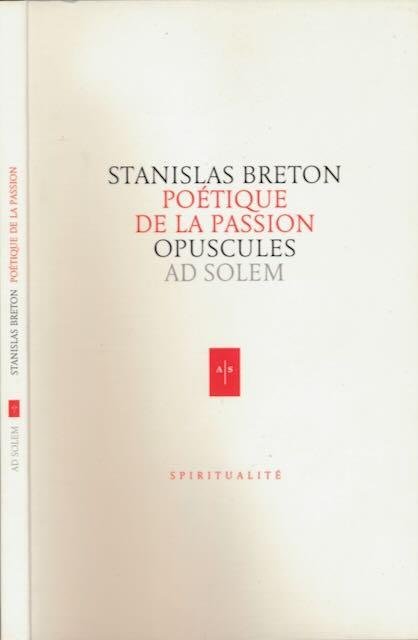 Breton, Stanislas. - Poétique de la Passion.