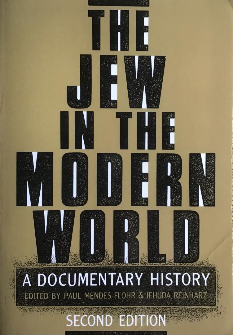 Paul Mendes-Flohr, Jehuda Reinharz - The Jew in the Modern World - A Documentary History
