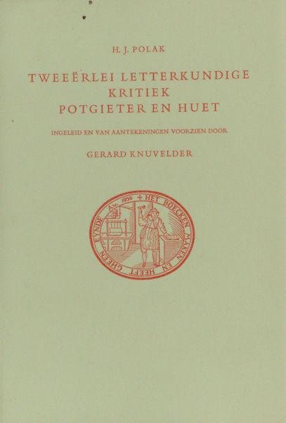 Polak, H.J. - Tweeërlei letterkundige kritiek Potgieter en Huet.