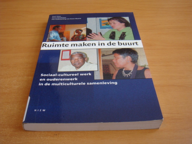 Vlaar, Paul & broekman, Harry - Ruimte maken in de buurt - sociaal-cultureel werk en ouderenwerk in de multiculturele samenleving