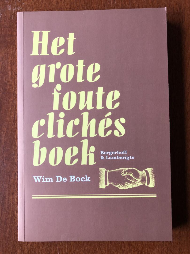 Bock, W. De - Grootste cliches / druk 1