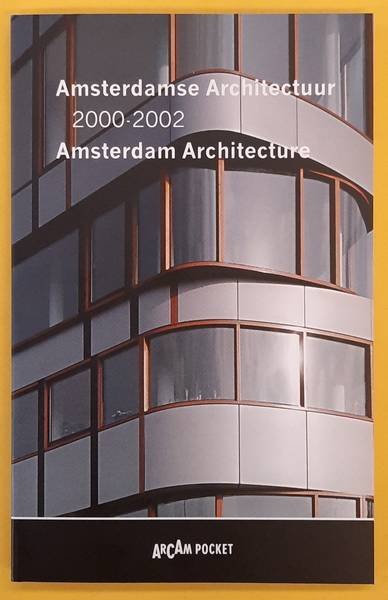 KLOOS, MAARTEN - Amsterdam Architecture 2000-2002 ArCam Pocket nr. 16